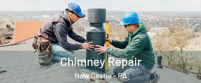  Chimney Repair New Castle - PA