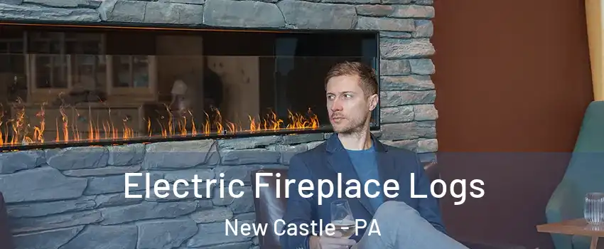  Electric Fireplace Logs New Castle - PA