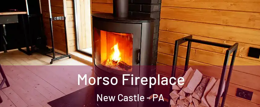 Morso Fireplace New Castle - PA