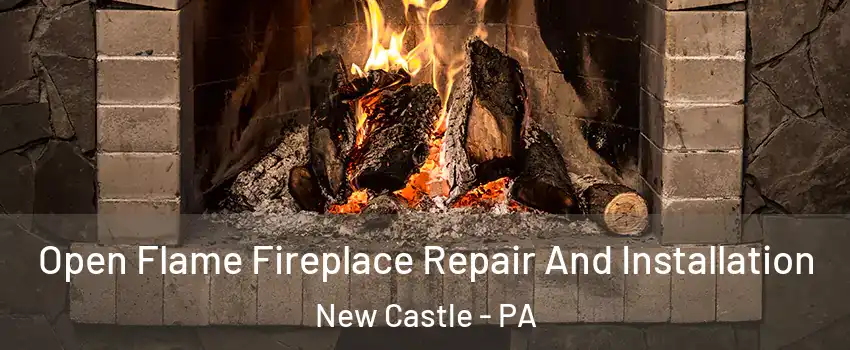  Open Flame Fireplace Repair And Installation New Castle - PA