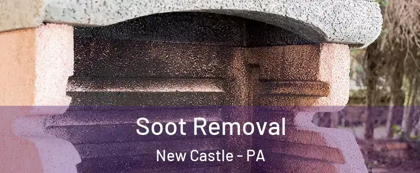  Soot Removal New Castle - PA