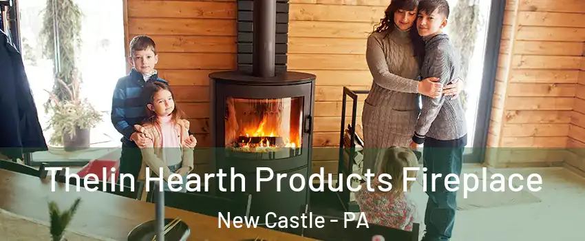  Thelin Hearth Products Fireplace New Castle - PA